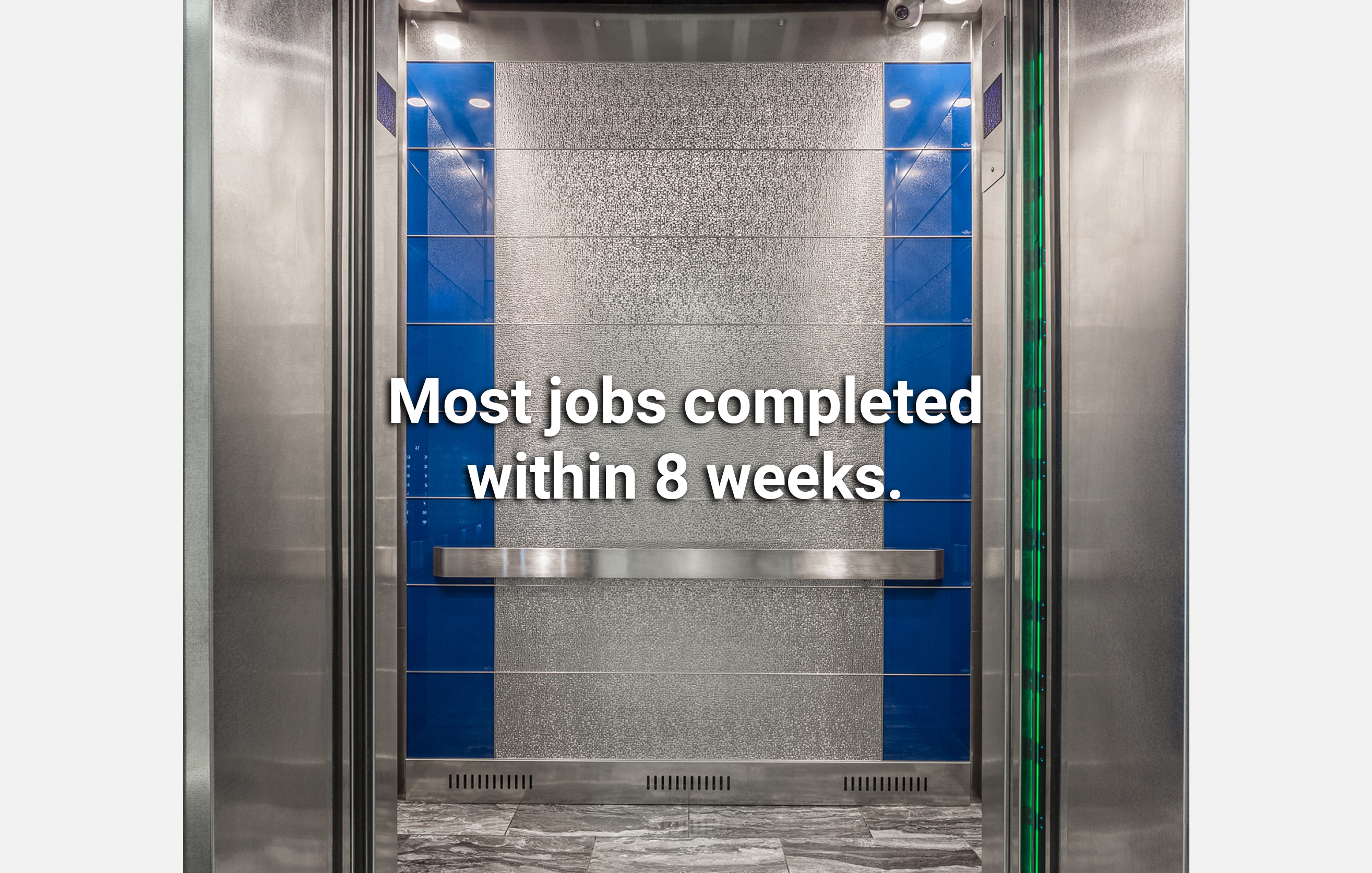 Most Jobs Completed Within 8 Weeks Most Jobs Completed Within 8 Weeks